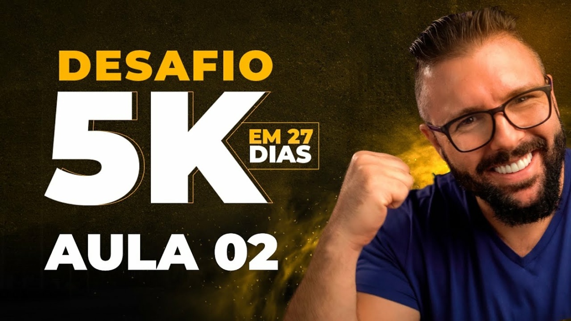 Passo a Passo 5K em 27 Dias (Aula 02) - 04/08/2021 - 20Hs