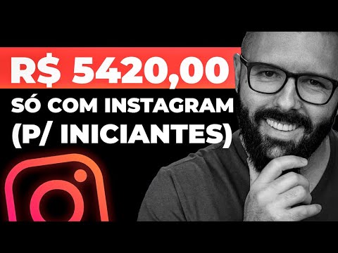 R$5420 SÓ COM INSTAGRAM, GANHAR DINHEIRO COM INSTAGRAM P/ PARA INICIANTES