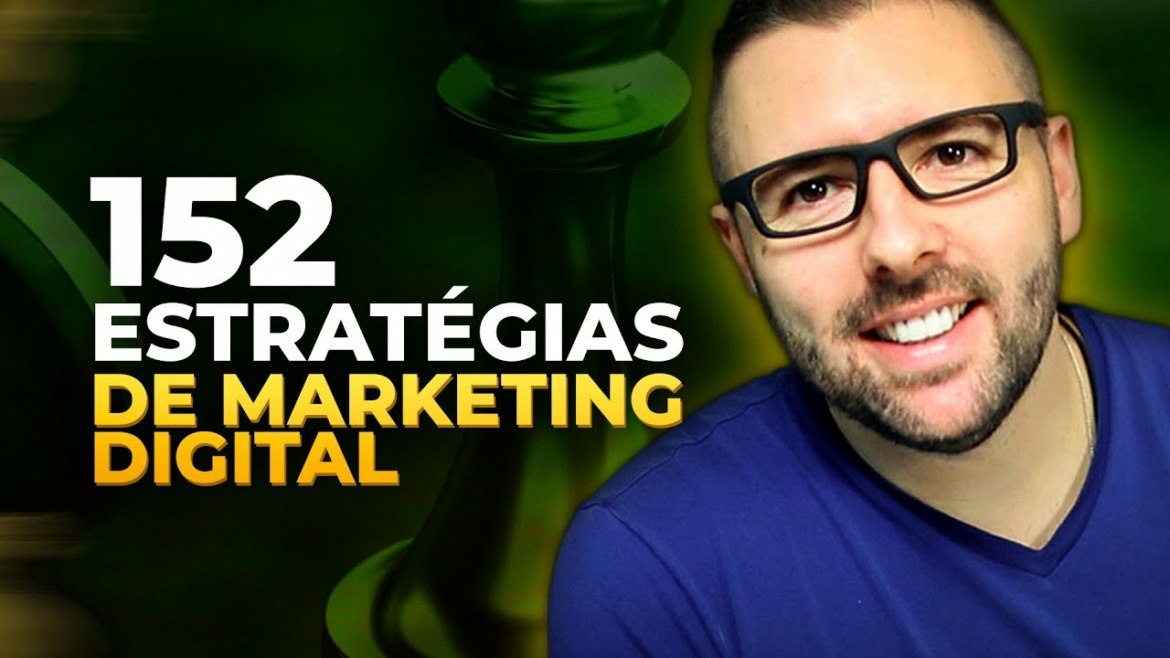 152 Melhores Estratégias de Marketing Digital Que Vão Revolucionar Qualquer Negócio