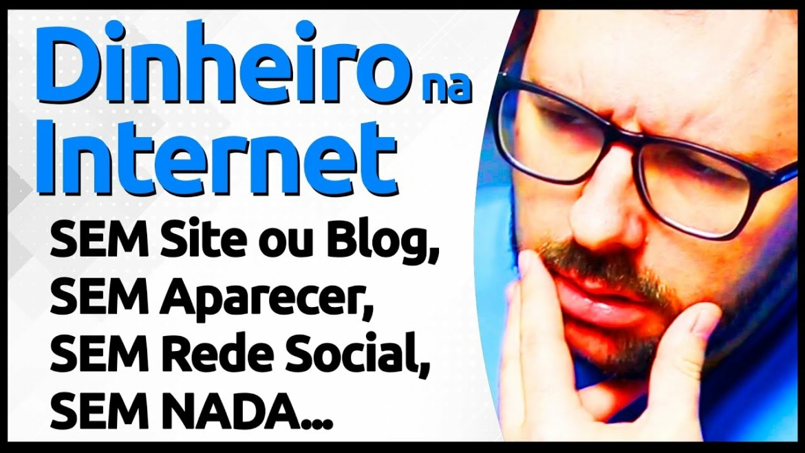 GANHAR DINHEIRO NA INTERNET Sem Aparecer, Sem Site Blog, Sem Redes Sociais, Sem Investir (Garantido)