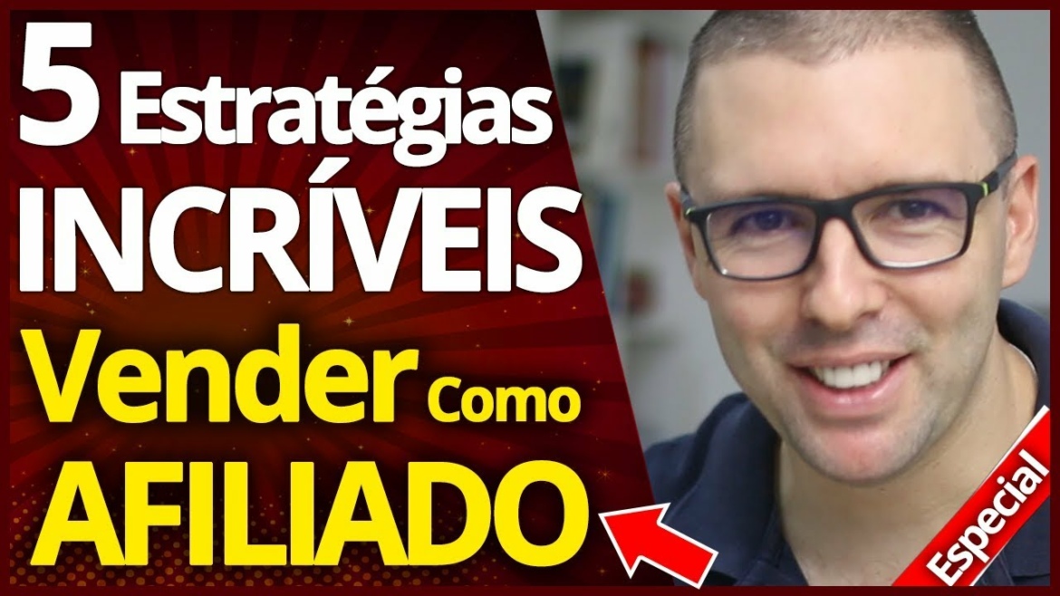 5 Estratégias INCRÍVEIS Para AFILIADOS Terem Sucesso e Venderem Muito TODO DIA