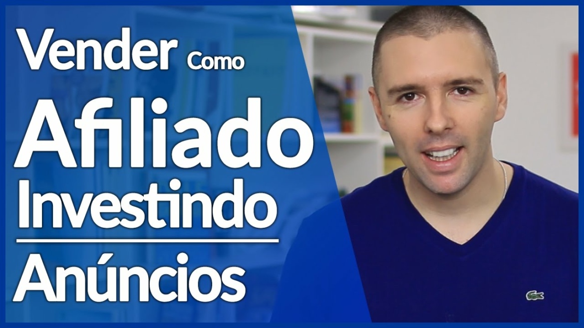 5 Formas de Vender Como Afiliado Investindo em Anúncios | Fazer Vendas Como Afiliado | Alex Vargas