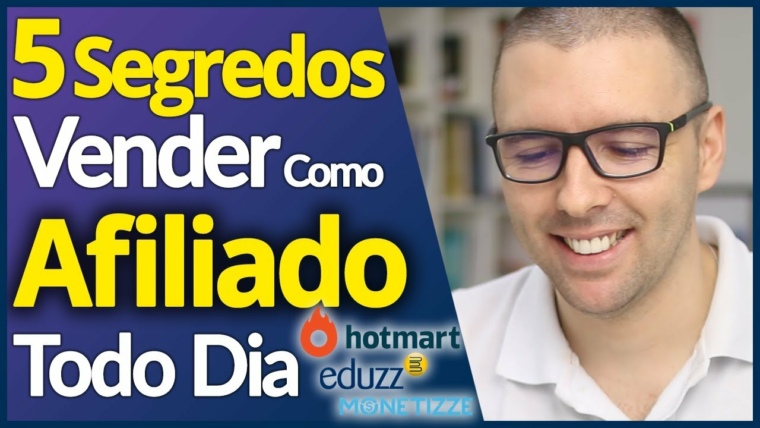 5 Segredos: Vender Como Afiliado na Hotmart, Eduzz, Monetizze (Estratégias Novas)