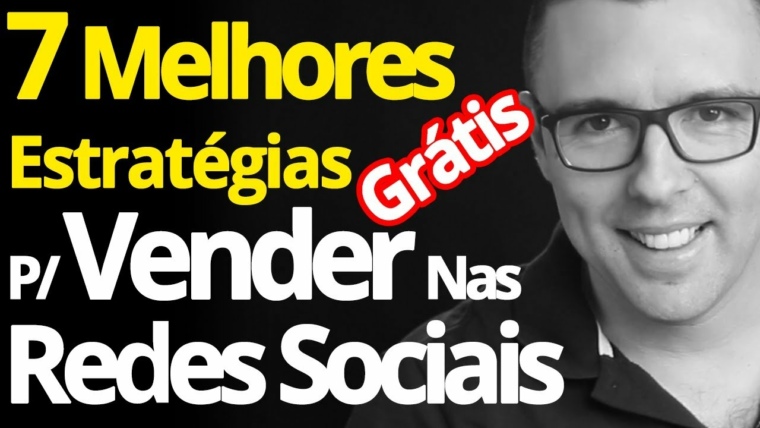7 Mais Incríveis Estratégias Para Vender (Divulgar😜) Nas Redes Sociais Gratuitamente (Garantido)