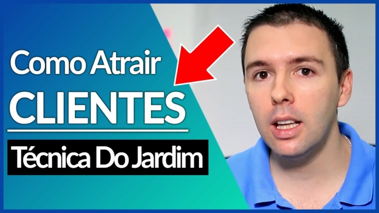 COMO ATRAIR MAIS CLIENTES, VENDER MAIS COM A TÉCNICA DO JARDIM | Alex Vargas