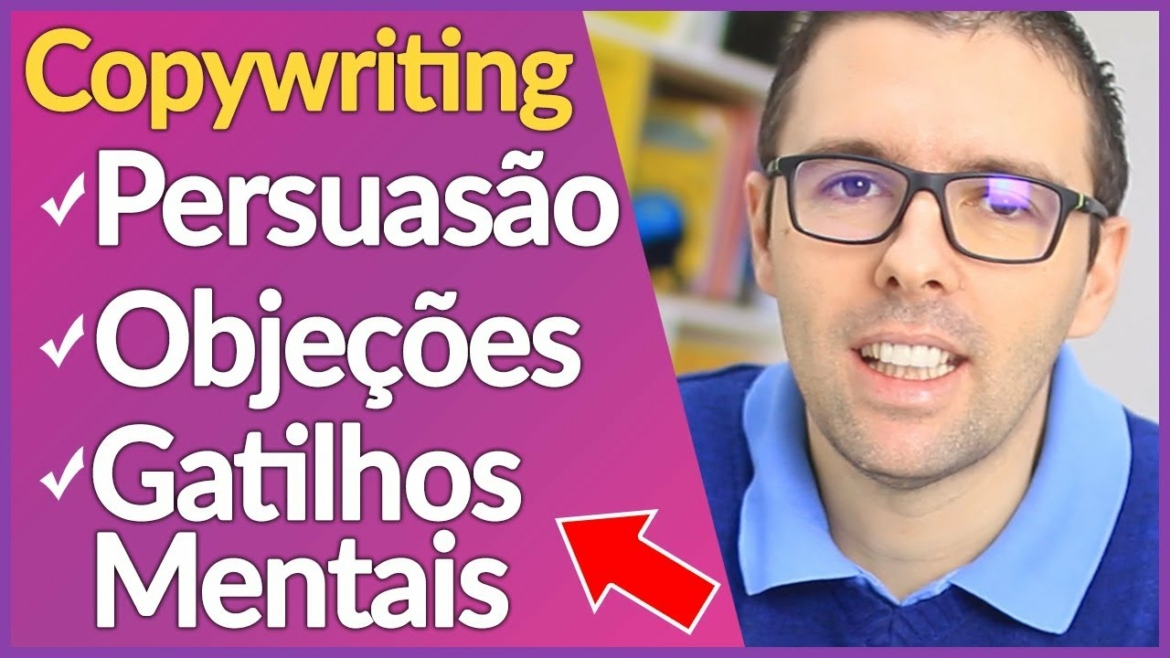 🔴 COPYWRITING, Como PERSUADIR, GATILHOS MENTAIS Principais, OBJEÇÕES Principais