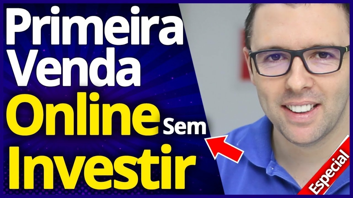 Como Fazer a PRIMEIRA VENDA ONLINE Sem Investir, Método Passo a Passo