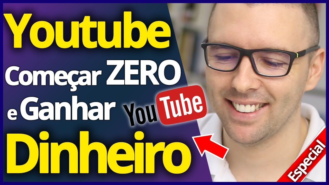 Como Iniciar do Zero Youtube e Ganhar Dinheiro | Guia Completo e ...