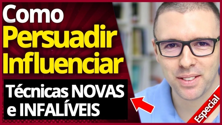 Como Persuadir e Influenciar Pessoas (Técnicas NOVAS e Infalíveis)