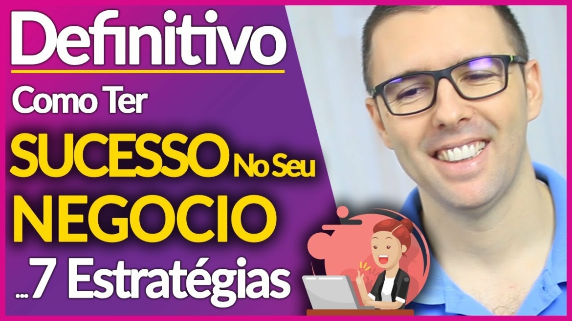 💙Definitivo: Como Ter Sucesso RÁPIDO No Seu NEGÓCIO | 7 Passos Completos