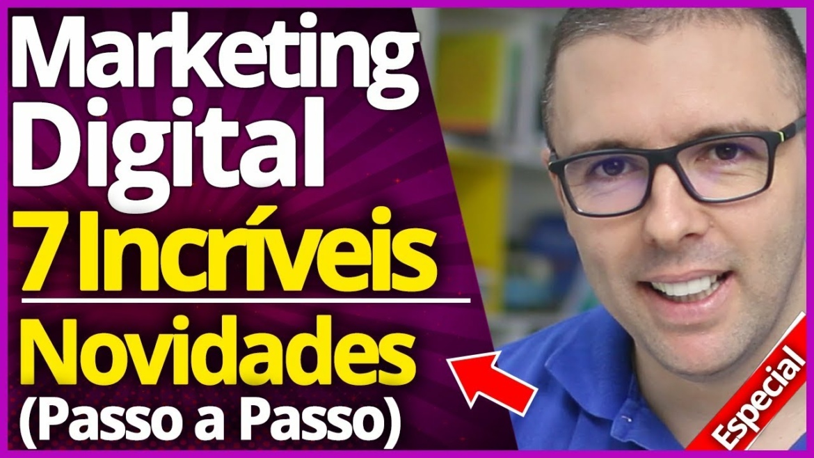 Marketing Digital | As Incríveis Novidades Que Estão Multiplicando Meu Negócio (Faça o Mesmo)