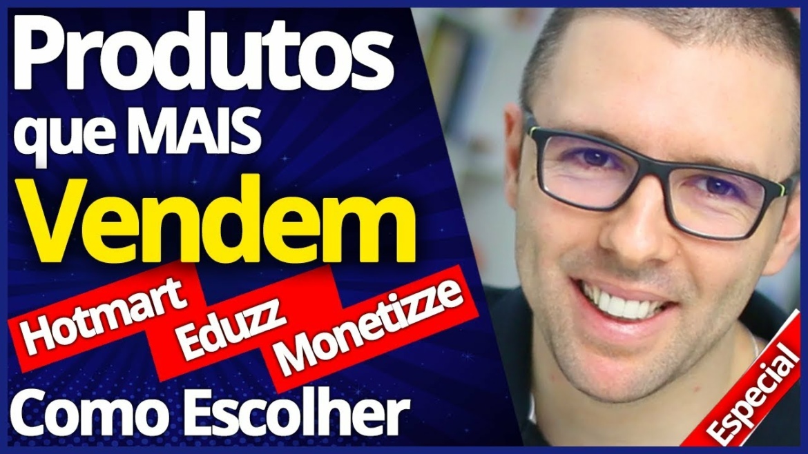 Produtos Que Mais Vendem na Hotmart Eduzz Monetizze (Como Escolher, Descobrir, Ser Aceito)