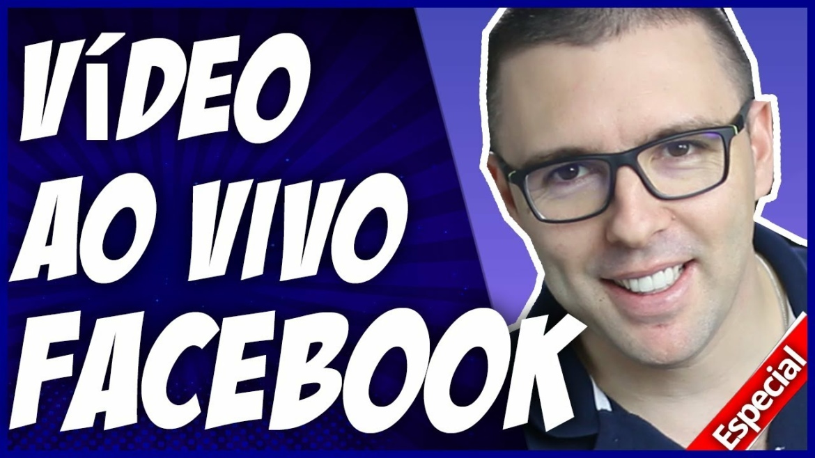Transmissão ao Vivo Facebook, Live ao Vivo Facebook, Vídeo ao Vivo Facebook