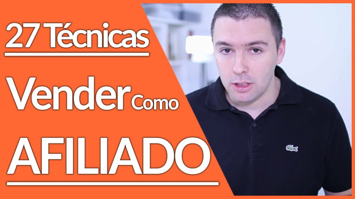 Vender Como Afiliado: 27 Técnicas Para Vender Como Afiliado | Guia Completo | Alex Vargas