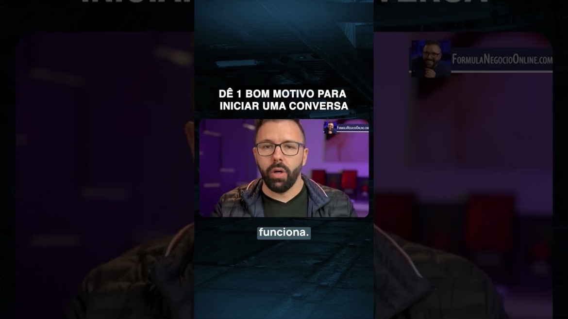 Dê um bom motivo para iniciar uma conversa