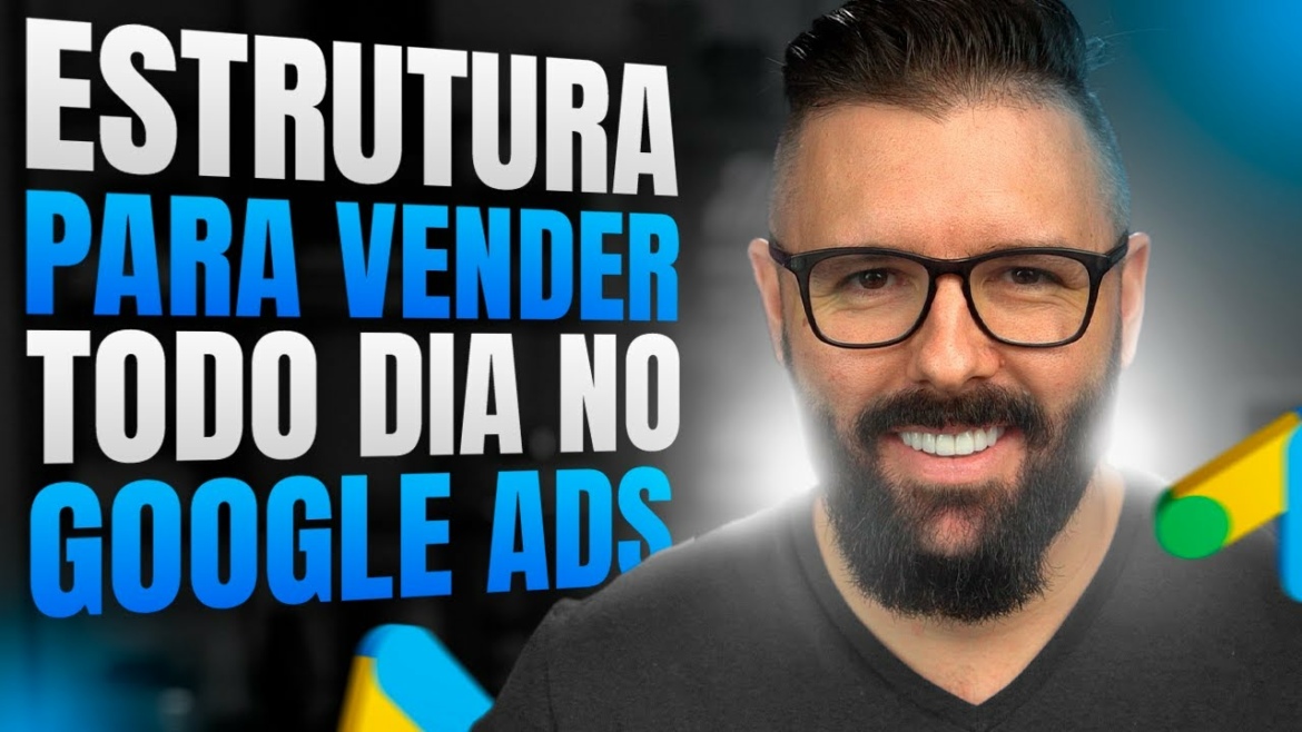 Estrutura Para Vender Todo Dia no Google Ads (BR, LATAM e GRINGA) - Tutorial Completo
