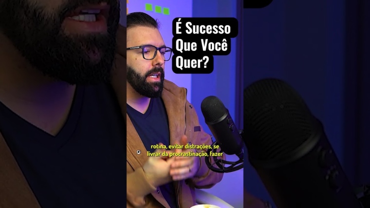 É sucesso que você quer?