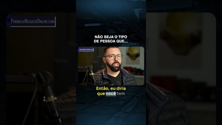 Não seja o tipo de pessoa que...