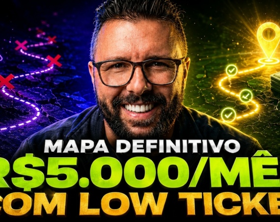 Low Ticket Definitivo: Como Fazer R$ 5.000 p/ Mês, 1 Produto, Sem Aparecer, Sem Seguidor